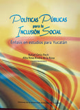 Políticas públicas para la inclusión social. Énfasis en estudios para Yucatán