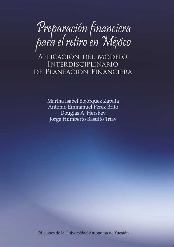 Preparación financiera para el retiro en México. Aplicación del Modelo Interdisciplinario de Planeación Financiera