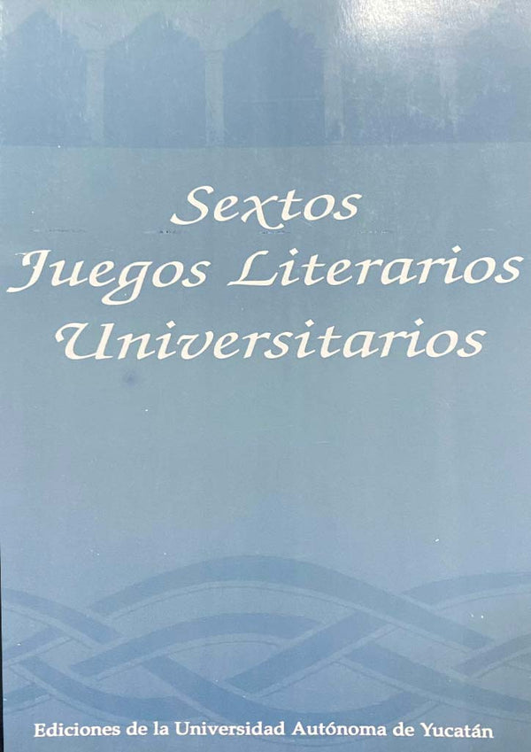 Sextos juegos literarios universitarios