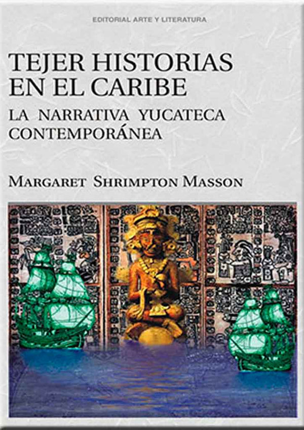 Tejer historias en el Caribe. La narrativa yucateca contemporánea