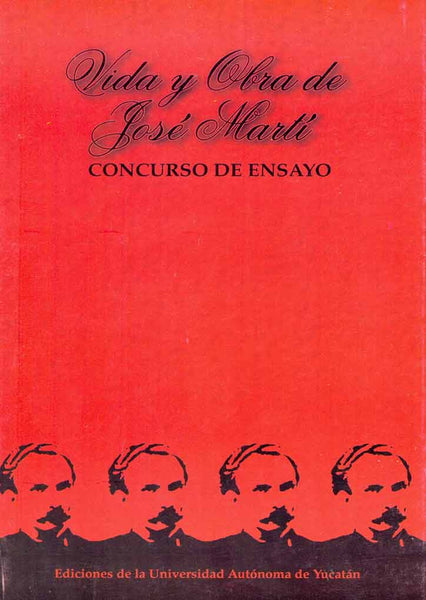 Vida Y Obra De José Martí Concurso De Ensayo Librería Uady 4057